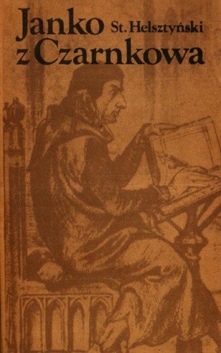 Janko z Czarnkowa - Stanisław Helsztyński