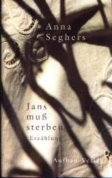 Jans muss sterben - Anna Seghers