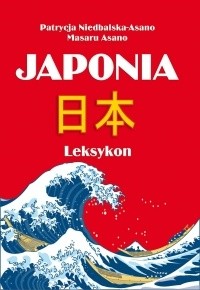 Japonia. Leksykon - Patrycja Niedbalska-Asano