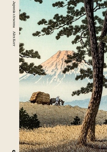 Japonia utracona - Alex Kerr