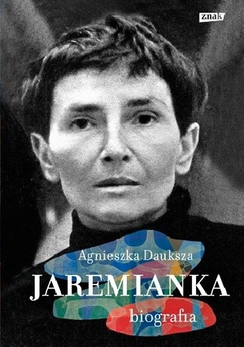 Jaremianka. Biografia - Agnieszka Dauksza