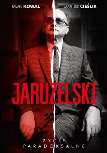 Jaruzelski: Życie paradoksalne - Mariusz Cieślik