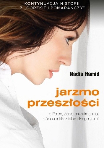 Jarzmo przeszłości. O Polce, żonie muzułmanina, która uciekła z islamskiego 