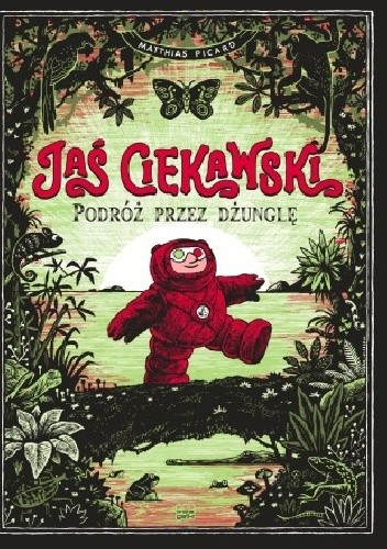 Jaś Ciekawski. Podróż przez dżunglę - Matthias Picard