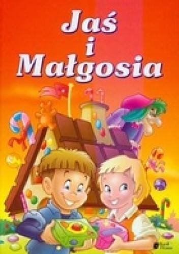 Jaś i Małgosia - Jacob Grimm