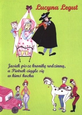 Jasiek pisze kronikę rodzinną, a Piotrek ciągle się w kimś kocha - Lucyna Legut