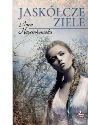 Jaskółcze ziele - Anna Marcinkowska