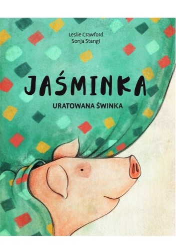 Jaśminka uratowana świnka - Leslie Crawford