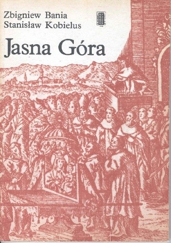 Jasna Góra - Stanisław Kobielus