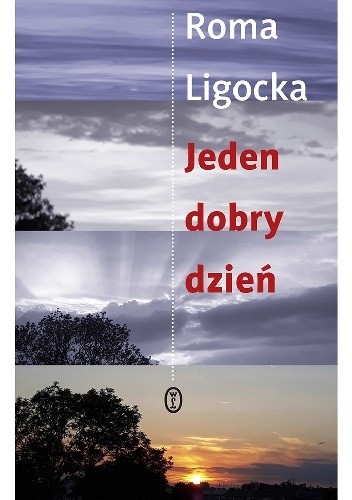 Jeden dobry dzień - Roma Ligocka