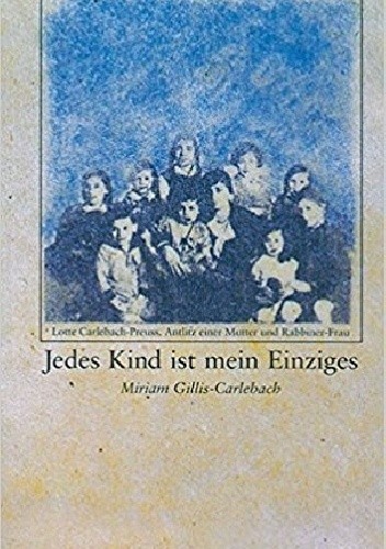 Jedes Kind ist mein Einziges - Miriam Gillis-Carlebach