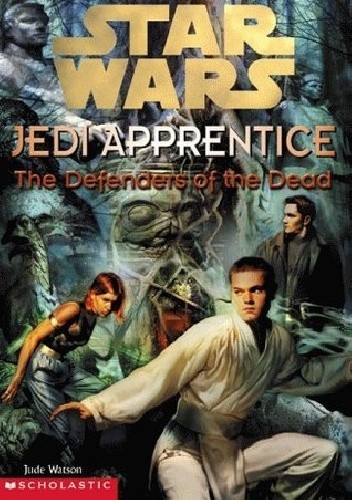 Jedi Apprentice: The Defenders of the Dead - Jude Watson
