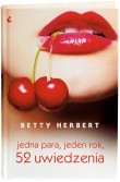 Jedna para, jeden rok, 52 uwiedzenia - Betty Herbert