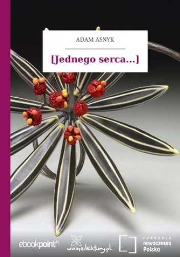 [Jednego serca... - Adam Asnyk