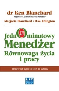Jednominutowy Menedżer Równowaga życia i pracy - Ken Blanchard