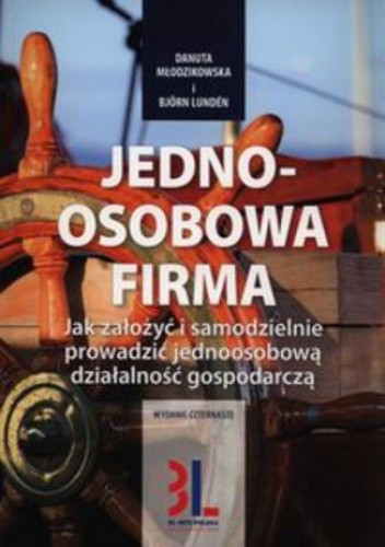 Jednoosobowa firma. Jak założyć i samodzielnie prowadzić jednoosobową działalność gospodarczą ed.2015 - Björn Lundén