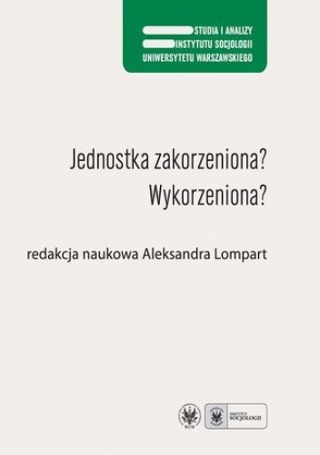 Jednostka zakorzeniona? Wykorzeniona? - Lompart Aleksandra