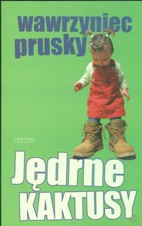 Jędrne kaktusy - Wawrzyniec Prusky