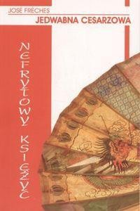 Jedwabna cesarzowa I: Nefrytowy Księżyc - José Frèches