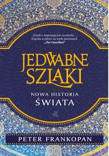 Jedwabne szlaki. Nowa historia świata. - Peter Frankopan