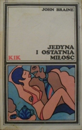 Jedyna i ostatnia miłość - John Gerard Braine