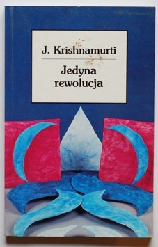 Jedyna rewolucja - Jiddu Krishnamurti