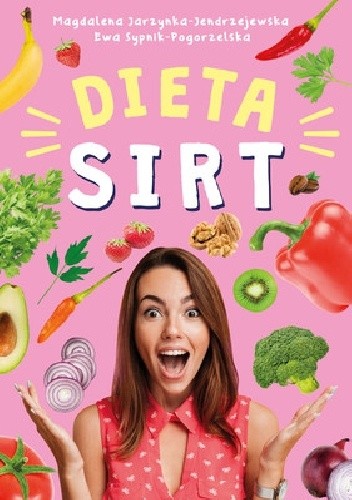 Jedz i chudnij z dietą SIRT - Ewa Sypnik-Pogorzelska