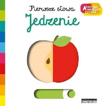 Jedzenie. Akademia mądrego dziecka. Pierwsze słowa - Nathalie Choux