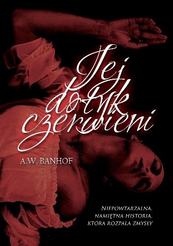 Jej dotyk czerwieni - A.W. Banhof