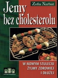 Jemy bez cholesterolu - Zofia Narbut