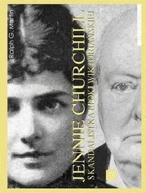 Jennie Churchill skandalistka epoki witoriańskiej - Martin