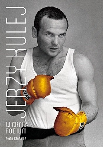 Jerzy Kulej. W cieniu podium - Piotr Szarama