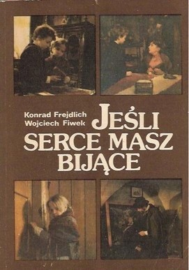Jeśli serce masz bijące - Konrad Frejdlich
