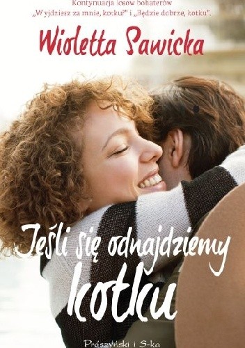 Jeśli się odnajdziemy, kotku - Wioletta Sawicka