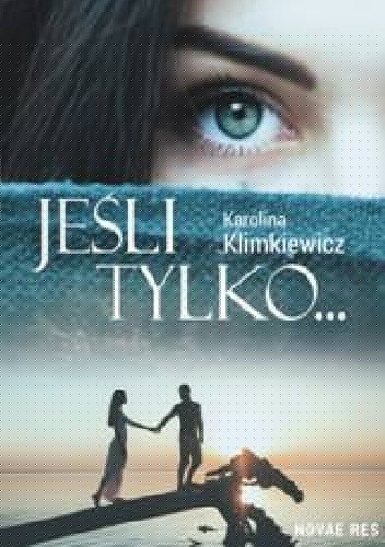 Jeśli tylko… - Karolina Klimkiewicz