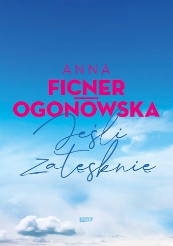 Jeśli zatęsknię - Anna Ficner-Ogonowska