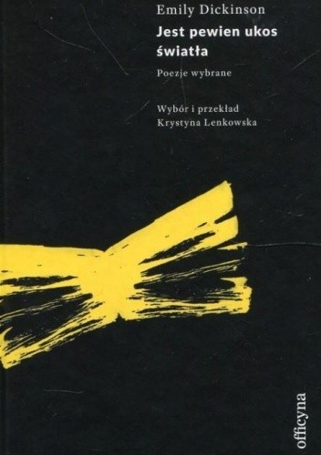 Jest pewien ukos światła. Poezje wybrane - Emily Dickinson