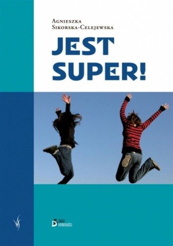 Jest super! - Agnieszka Sikorska-Celejewska