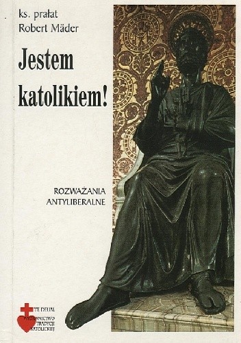 Jestem katolikiem! - Robert Mäder