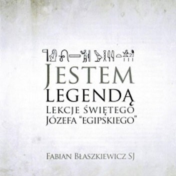 Jestem legendą - lekcje świętego Józefa 