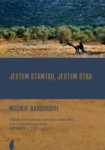 Jestem stamtąd, jestem stąd - Mourid Barghouti
