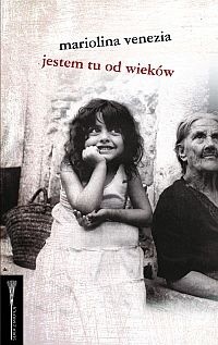 Jestem tu od wieków - Mariolina Venezia