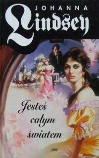 Jesteś całym światem - Johanna Lindsey