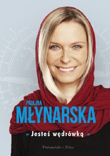 Jesteś wędrówką - Paulina Młynarska