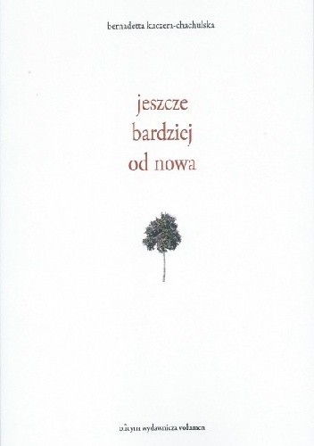 Jeszcze bardziej od nowa - Bernadetta Kuczera-Chachulska