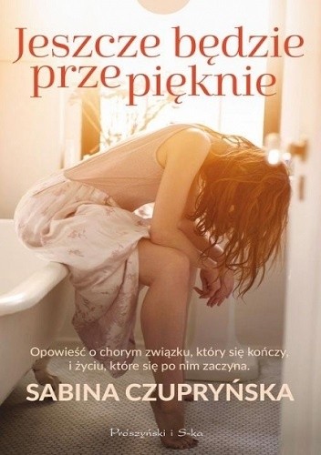 Jeszcze będzie przepięknie - Sabina Czupryńska