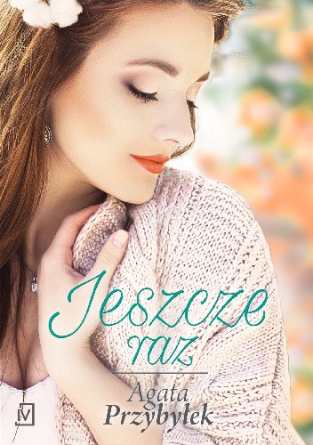 Jeszcze raz - Agata Przybyłek