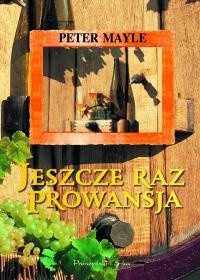 Jeszcze raz Prowansja - Peter Mayle