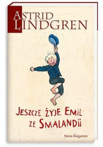Jeszcze żyje Emil ze Smalandii - Astrid Lindgren