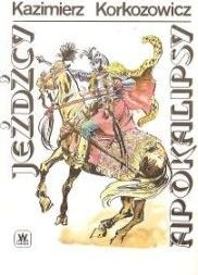 Jeźdźcy apokalipsy cz.III - Kazimierz Korkozowicz